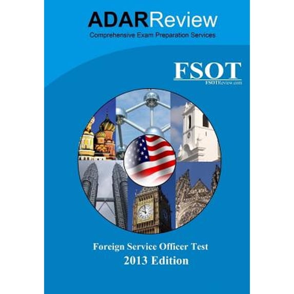 Foreign Service Officer Test (FSOT) 2013 Edition: Complete Study Guide to the Written Exam and Oral (Paperback) by Adar Review