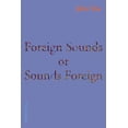 thumbnail image 1 of Foreign Sounds or Sounds Foreign (Paperback), 1 of 1
