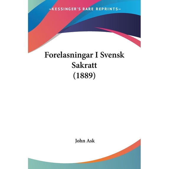 Forelasningar I Svensk Sakratt (1889) (Paperback)