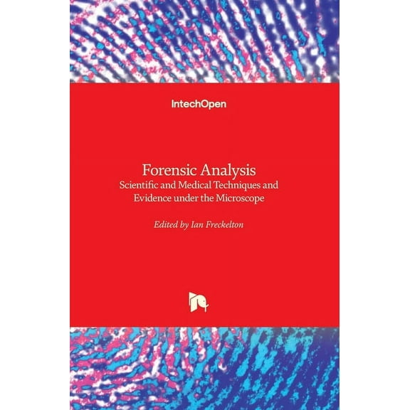 Forensic Analysis: Scientific and Medical Techniques and Evidence under the Microscope (Hardcover)