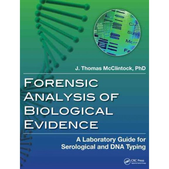 Pre-Owned Forensic Analysis of Biological Evidence: A Laboratory Guide for Serological and DNA Typing, (Paperback)