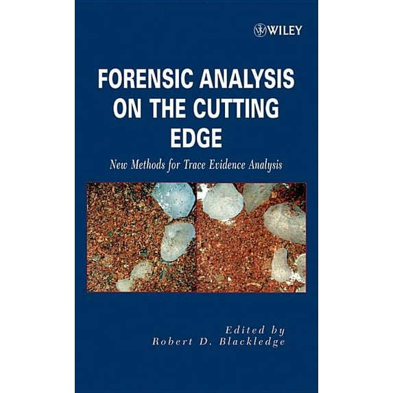 Forensic Analysis on the Cutting Edge: New Methods for Trace Evidence Analysis, (Hardcover)