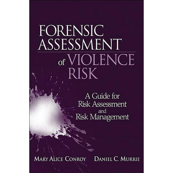 Forensic Assessment of Violence Risk: A Guide for Risk Assessment and Risk Management, (Hardcover)