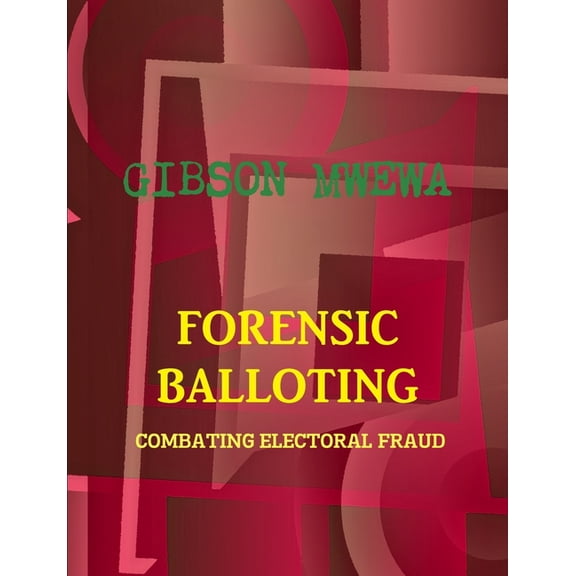 Forensic Balloting - Combating Electoral Fraud, (Paperback)