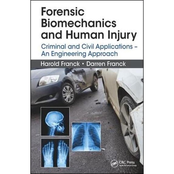 Pre-Owned Forensic Biomechanics and Human Injury: Criminal and Civil Applications - An Engineering Approach Paperback
