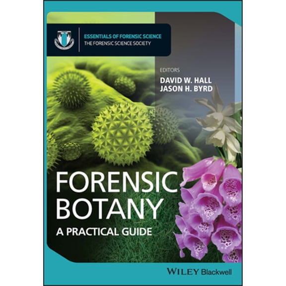 Pre-Owned Forensic Botany : A Practical Guide, Paperback by Hall, David W., Ph.D.; Byrd, Jason H., Ph.D., ISBN 0470661232, ISBN-13 9780470661239