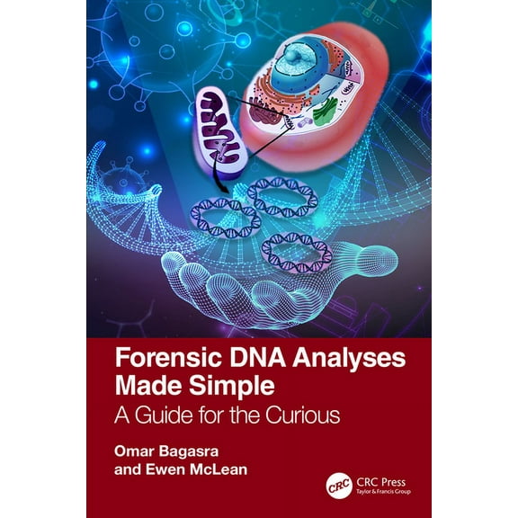 Forensic DNA Analyses Made Simple: A Guide for the Curious, (Paperback)