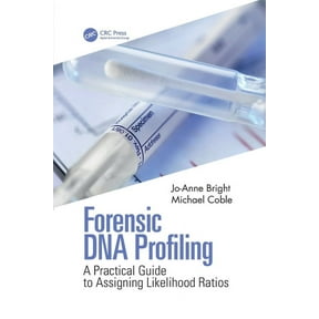 Forensic DNA Profiling: A Practical Guide to Assigning Likelihood Ratios, (Paperback)