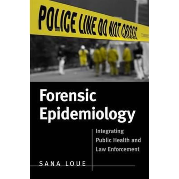 Pre-Owned Forensic Epidemiology: Integrating Public Health and Law Enforcement (Hardcover) 0763738492 9780763738495