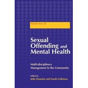 Forensic Focus Sexual Offending and Mental Health Multidisciplinary Management in the Community Paperback