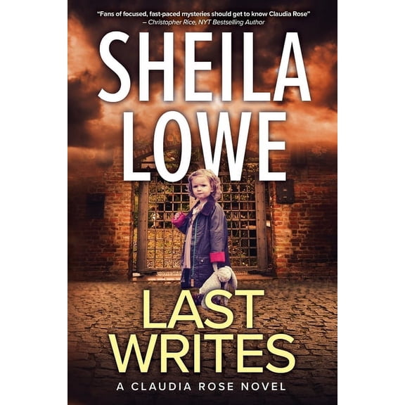 Forensic Handwriting Mysteries Last Writes: A Claudia Rose Novel, Book 4, (Paperback)