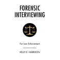 thumbnail image 1 of Pre-Owned Forensic Interviewing: For Law Enforcement (Paperback) 1483623912 9781483623917, 1 of 1