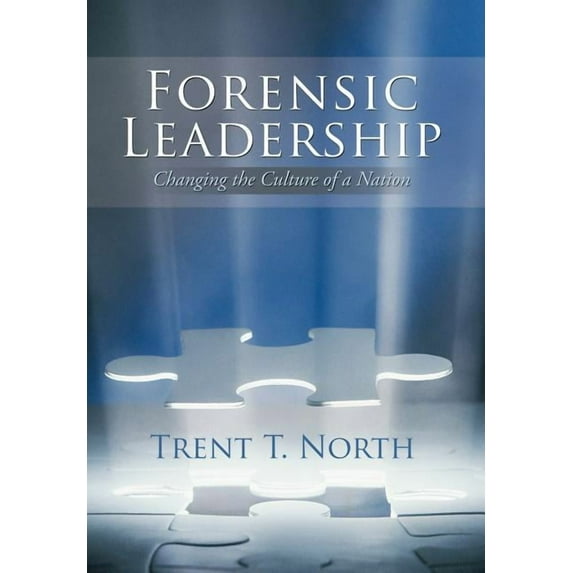 Forensic Leadership: Changing the Culture of a Nation (Hardcover)