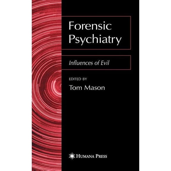 Forensic Psychiatry: Influences of Evil, (Hardcover)