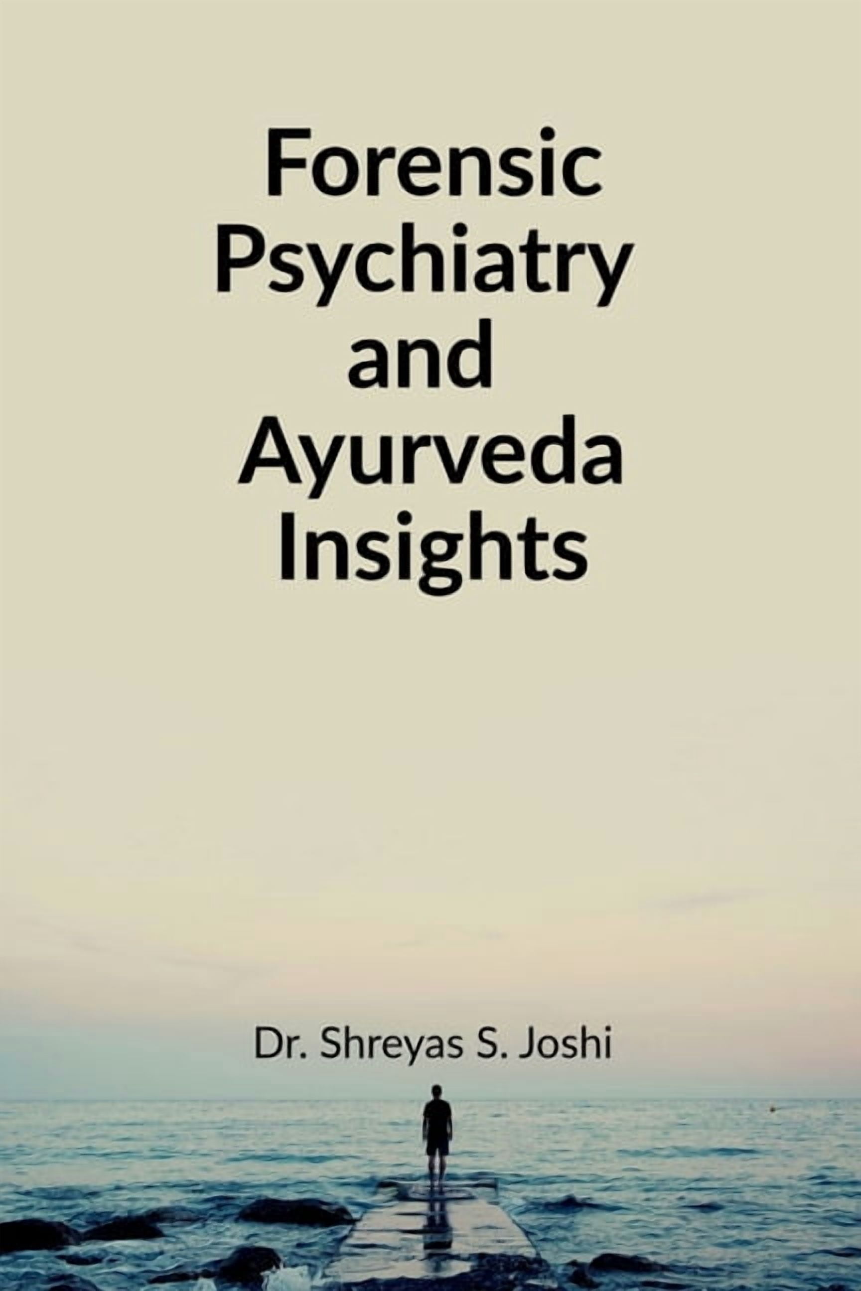 Forensic Psychiatry and Ayurveda Insights: For UG and PG Students of ...