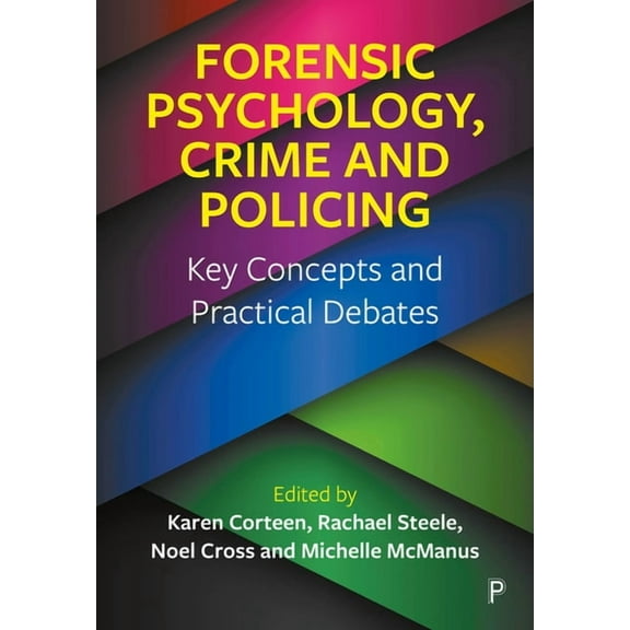 Forensic Psychology, Crime and Policing: Key Concepts and Practical Debates, (Hardcover)