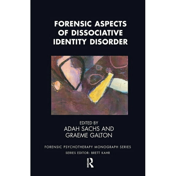 Forensic Psychotherapy Monograph Forensic Aspects of Dissociative Identity Disorder, (Hardcover)
