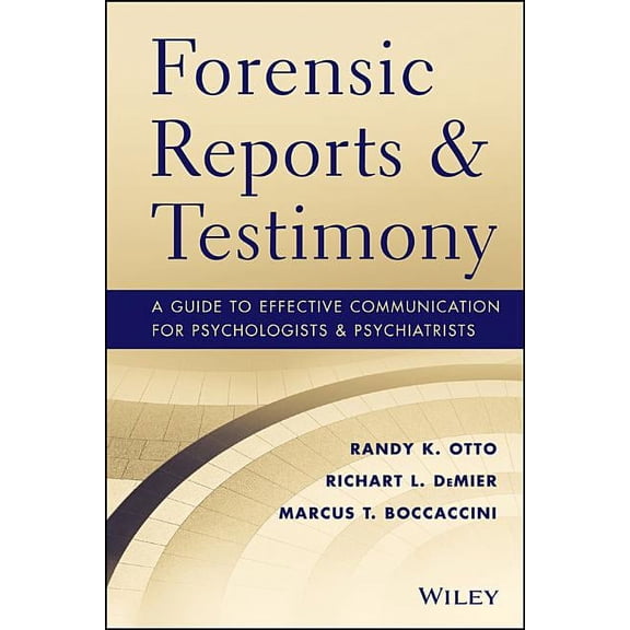 Forensic Reports and Testimony: A Guide to Effective Communication for Psychologists and Psychiatrists (Hardcover)