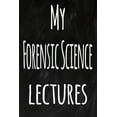 thumbnail image 1 of My Forensic Science Lectures: The perfect gift for the student in your life - unique record keeper! Paperback 1700917927 9781700917928 Education Gift Media, 1 of 1