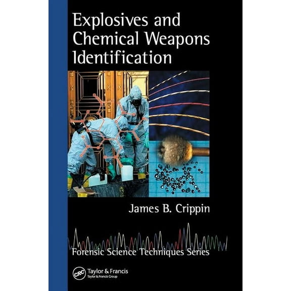 Forensic Science Techniques Explosives and Chemical Weapons Identification, (Paperback)