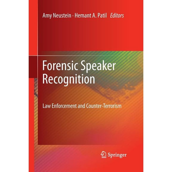 Forensic Speaker Recognition : Law Enforcement and Counter-Terrorism