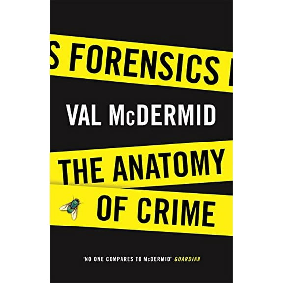 Pre-Owned Forensics: The Anatomy of Crime (Wellcome) (Hardcover) 1781253196 9781781253199