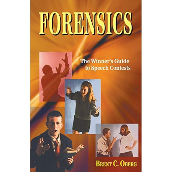 Pre-Owned Forensics: The Winner's Guide to Speech Contests: The Winner's Guide to Speech Contests (Paperback) 1566080150 9781566080156