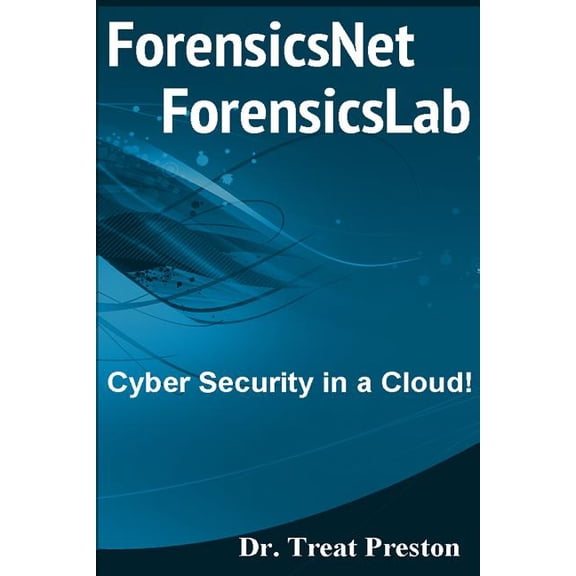 Forensicsnet?/forensicslab? : Cyber Security in a Cloud!