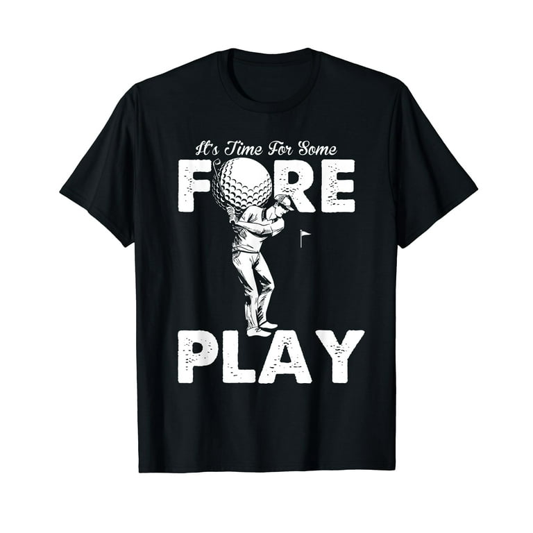 Foreplay Innuendo Funny Golf Adult Humor T-Shirt - Walmart.com