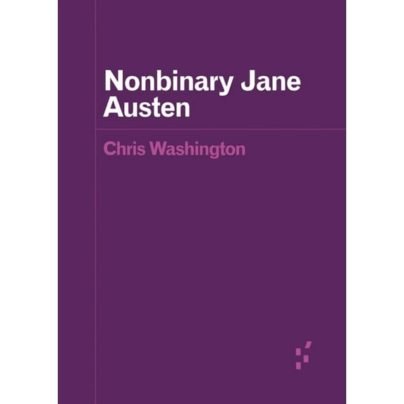 Forerunners: Ideas First Nonbinary Jane Austen, (Paperback)