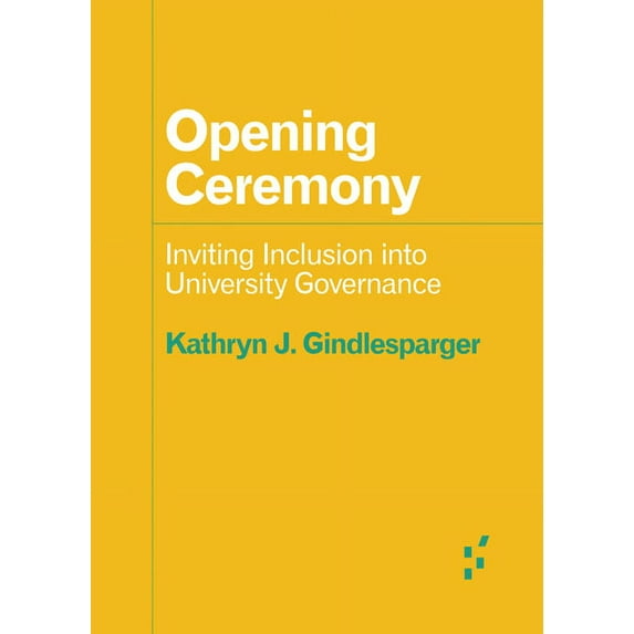 Forerunners: Ideas First: Opening Ceremony : Inviting Inclusion into University Governance (Paperback)