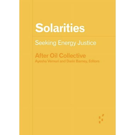 Forerunners: Ideas First: Solarities : Seeking Energy Justice (Paperback)