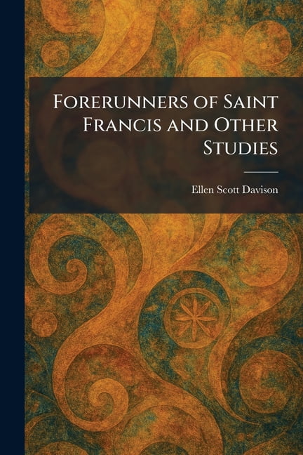 Forerunners of Saint Francis and Other Studies, (Paperback)