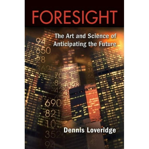 Foresight: The Art and Science of Anticipating the Future, (Hardcover)