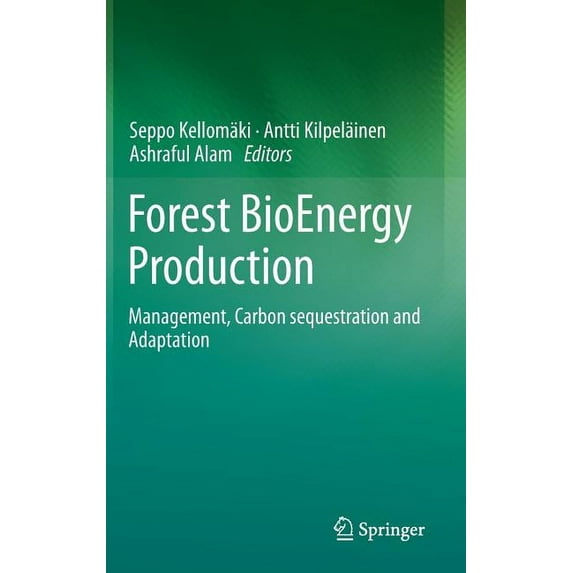 Forest Bioenergy Production: Management, Carbon Sequestration and Adaptation, (Hardcover)