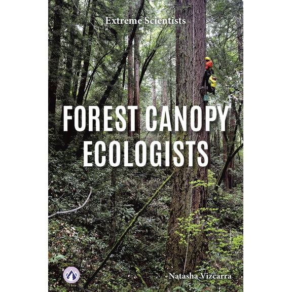 Forest Canopy Ecologists, (Paperback)