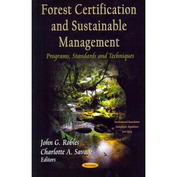 Forest Certification and Sustainable Management : Programs, Standards and Techniques