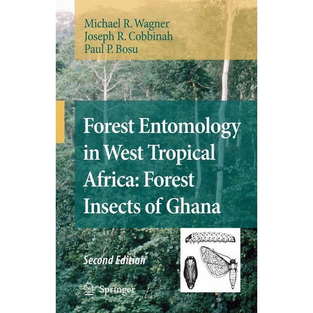 Forest Entomology in West Tropical Africa: Forest Insects of Ghana ...