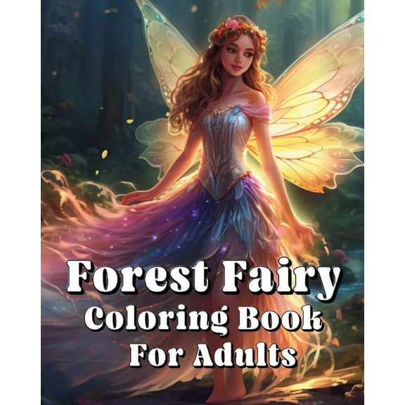 Forest Fairy Coloring Book For Adults: Forest Fairy Coloring Book For Adults, (Paperback)