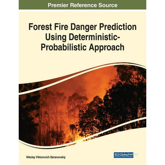 Forest Fire Danger Prediction Using Deterministic-Probabilistic Approach, (Paperback)