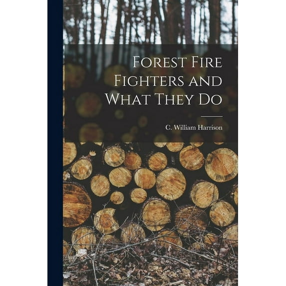 Forest Fire Fighters and What They Do, (Paperback)