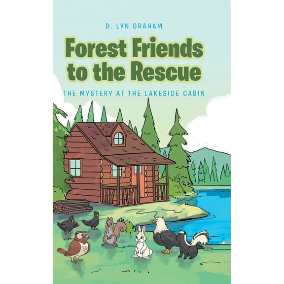 Forest Friends to the Rescue: The Mystery at the Lakeside Cabin, (Hardcover)