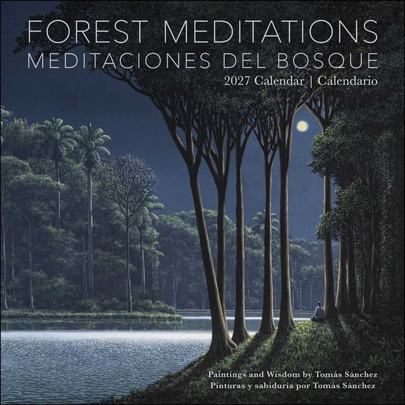 Forest Meditations 2027 Wall Calendar / Meditaciones del Bosque 2027 Calendario: Paintings and Wisdom by Toms Snchez /, (Paperback)