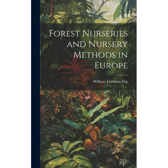 Forest Nurseries and Nursery Methods in Europe (Hardcover)