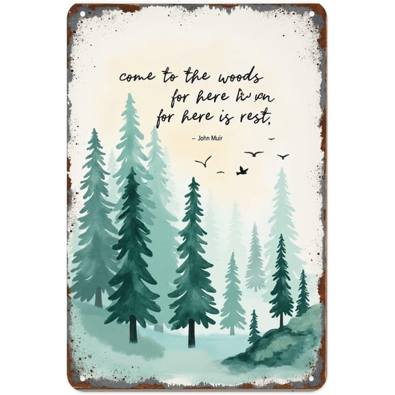 Forest Pine Trees Metal Tin Sign with John Muir Quote Vintage Wall Decor for Garden Yard Bar Porch Home Bedroom Kitchen 8 x 12 in
