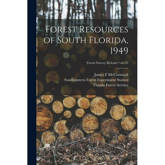 Forest Resources of South Florida, 1949; no.33, (Paperback)