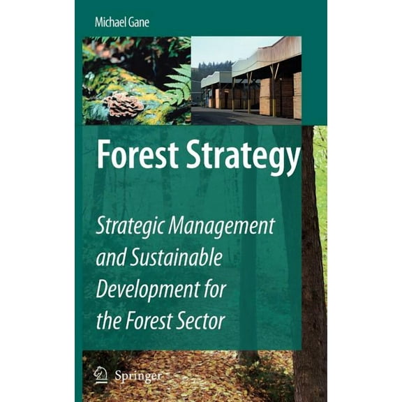 Forest Strategy: Strategic Management and Sustainable Development for the Forest Sector, (Hardcover)