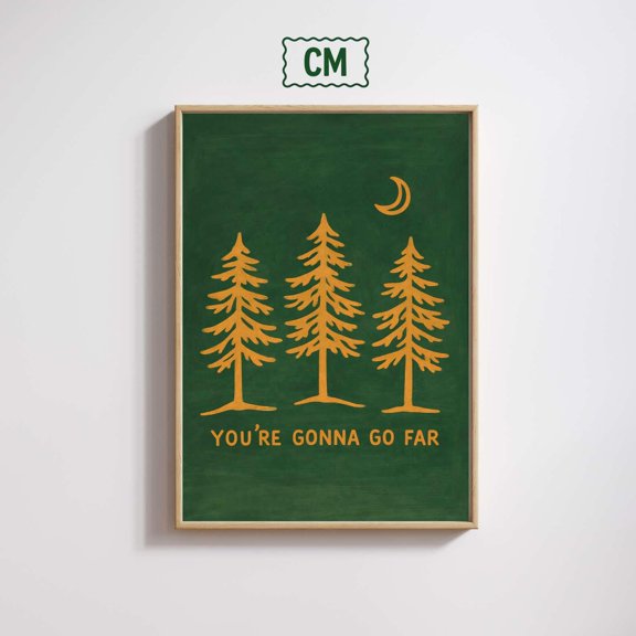 Forest You're Gonna Go Far Trees Nature Quote Poster , Poster Print Only