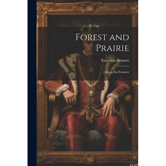 Forest and Prairie : Life on the Frontier (Paperback)