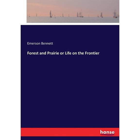 Forest and Prairie or Life on the Frontier (Paperback)